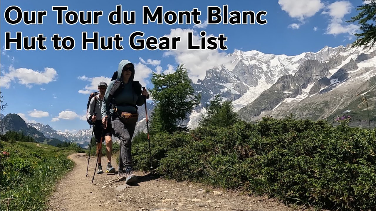 Tour du Mont Blanc Gear List. What we took / what we should have taken.