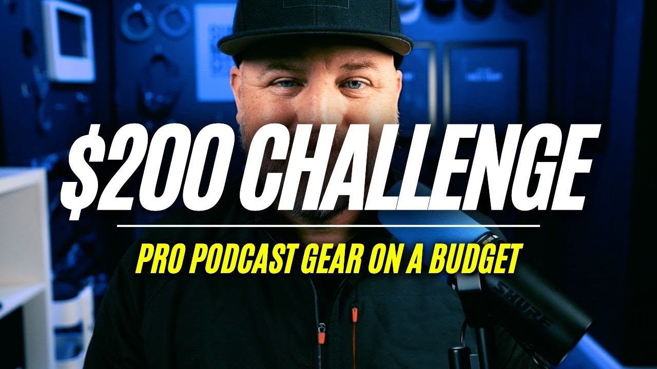 $200 Challenge - Best Podcast Setup Under $200