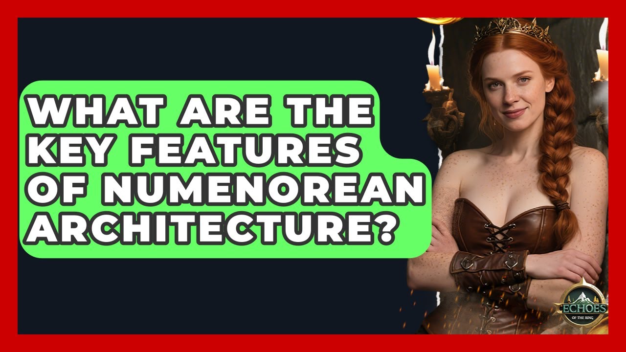 What Are The Key Features Of Numenorean Architecture? - Echoes Of The Ring