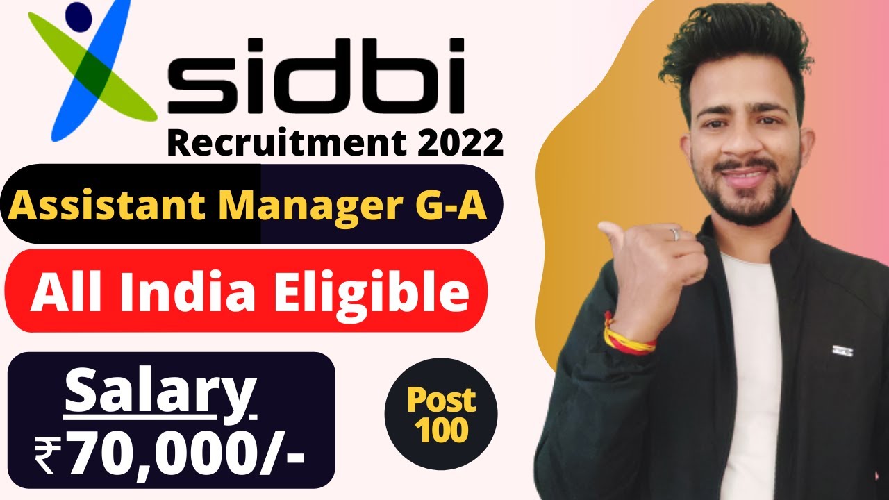 SIDBI Assistant Manager G-A Online Form 2022 | Salary ₹70,000/- | SIDBI Recruitment 2022 | Freshers