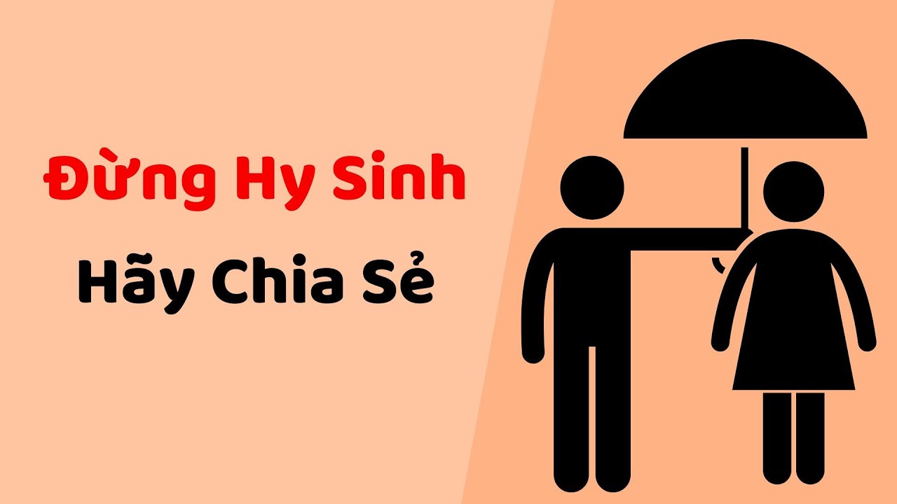 Đừng Hy Sinh, Hãy Chia Sẻ - Tri kỷ cảm xúc Web5ngay