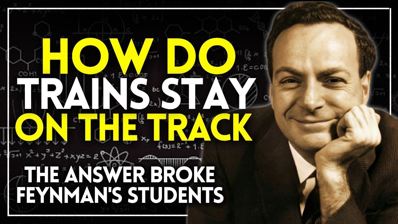How Do TRAINS Stay On The Track? — The Answer Broke Feynman's Students