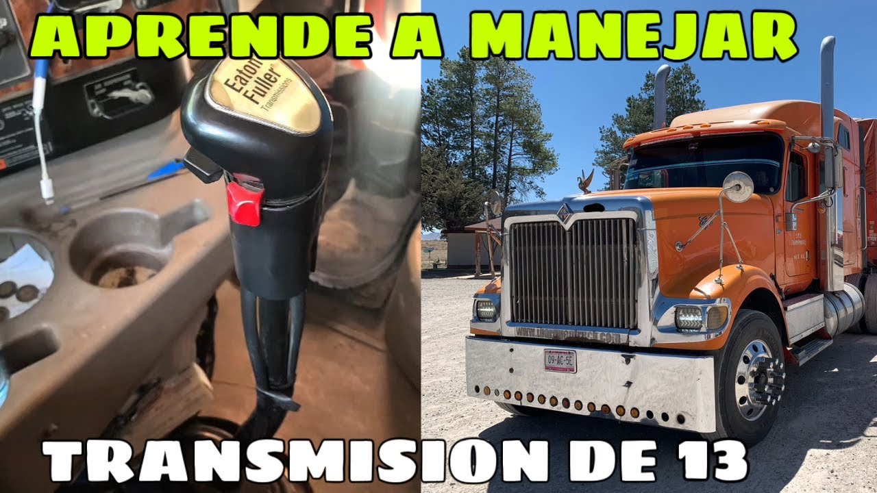 TODO para aprender a MANEJAR la transmisi&oacute;n DE 13 VELOCIDADES