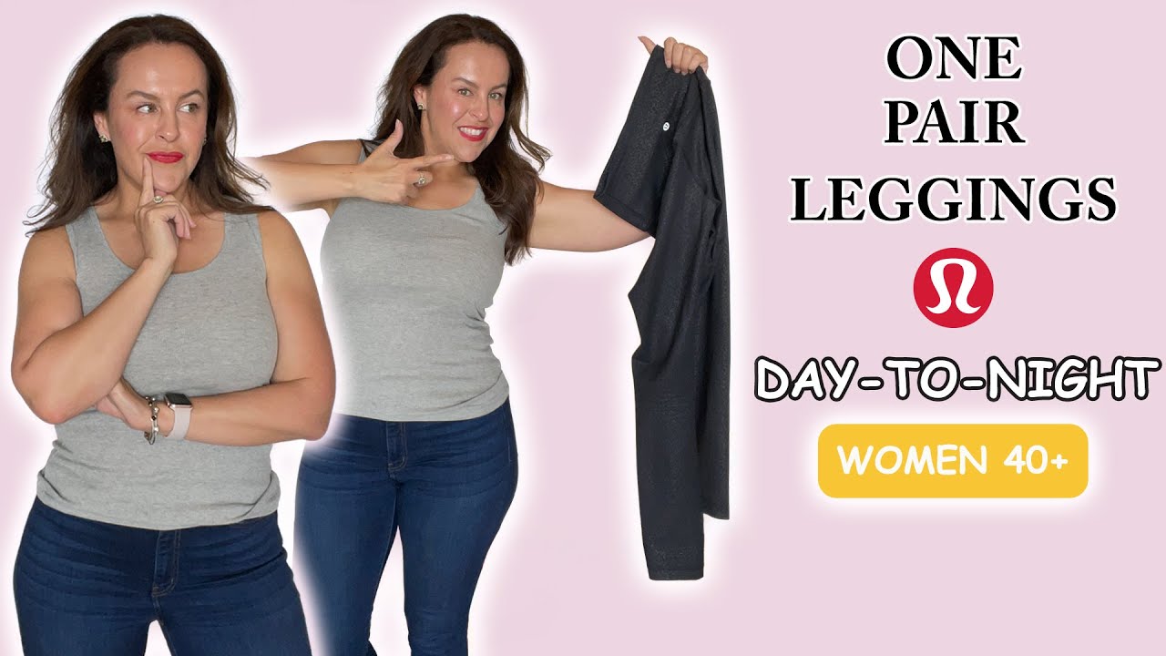 One Legging, Day-to-Night, Styling Tips | Women 40+ | Lululemon