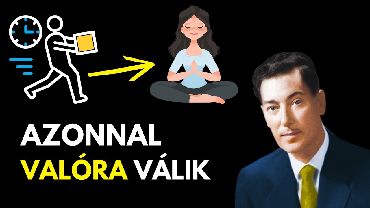 Ezért minden gondolatod AZONNAL valóra válik | Neville Goddard előadásai alapján 