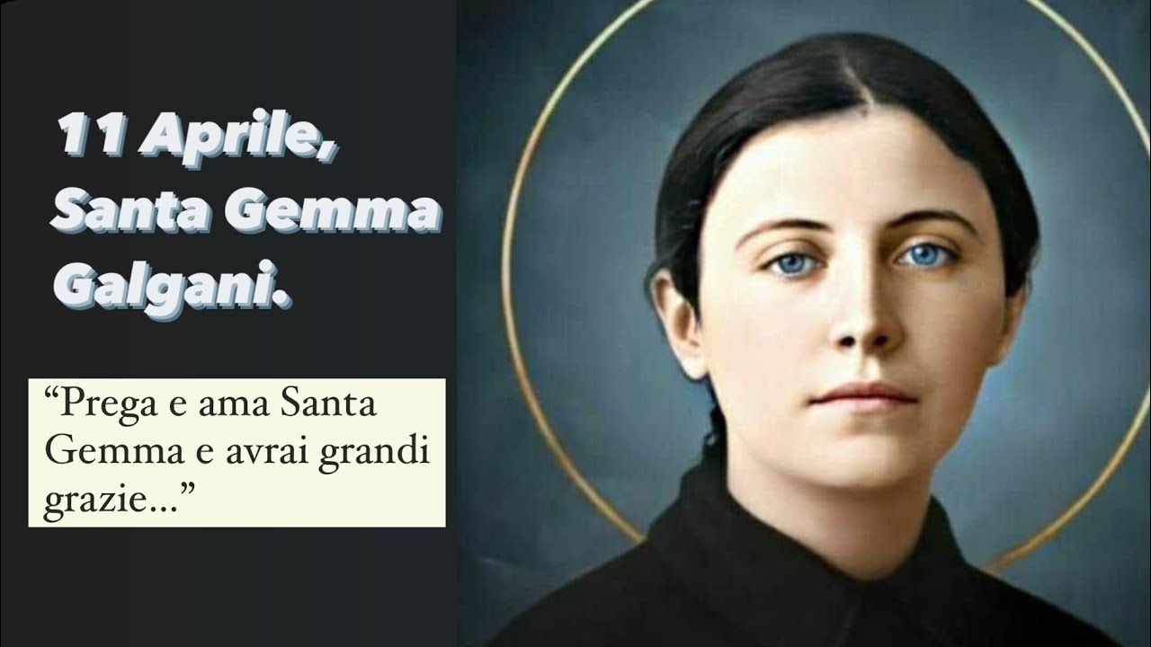 11 Aprile, Santa Gemma Galgani. ”Prega e ama Santa Gemma e avrai grandi grazie…”