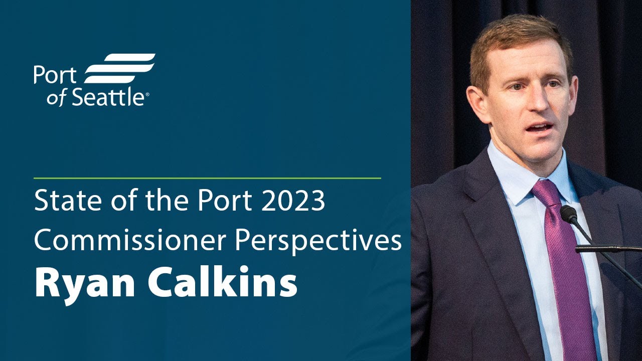State of the Port 2023 Commission Perspectives| Ryan Calkins