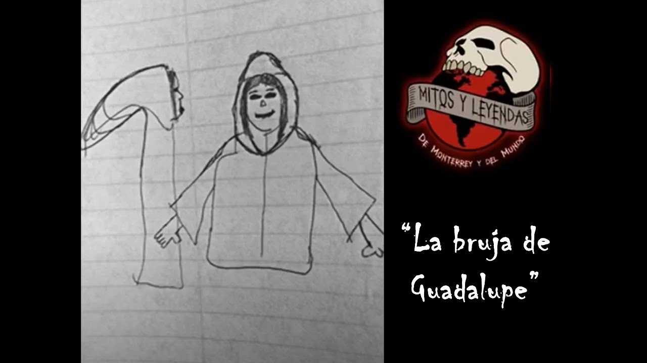 La Bruja de Guadalupe, Fragmento del E-1 de Mitos y Leyendas de Monterrey y del Mundo