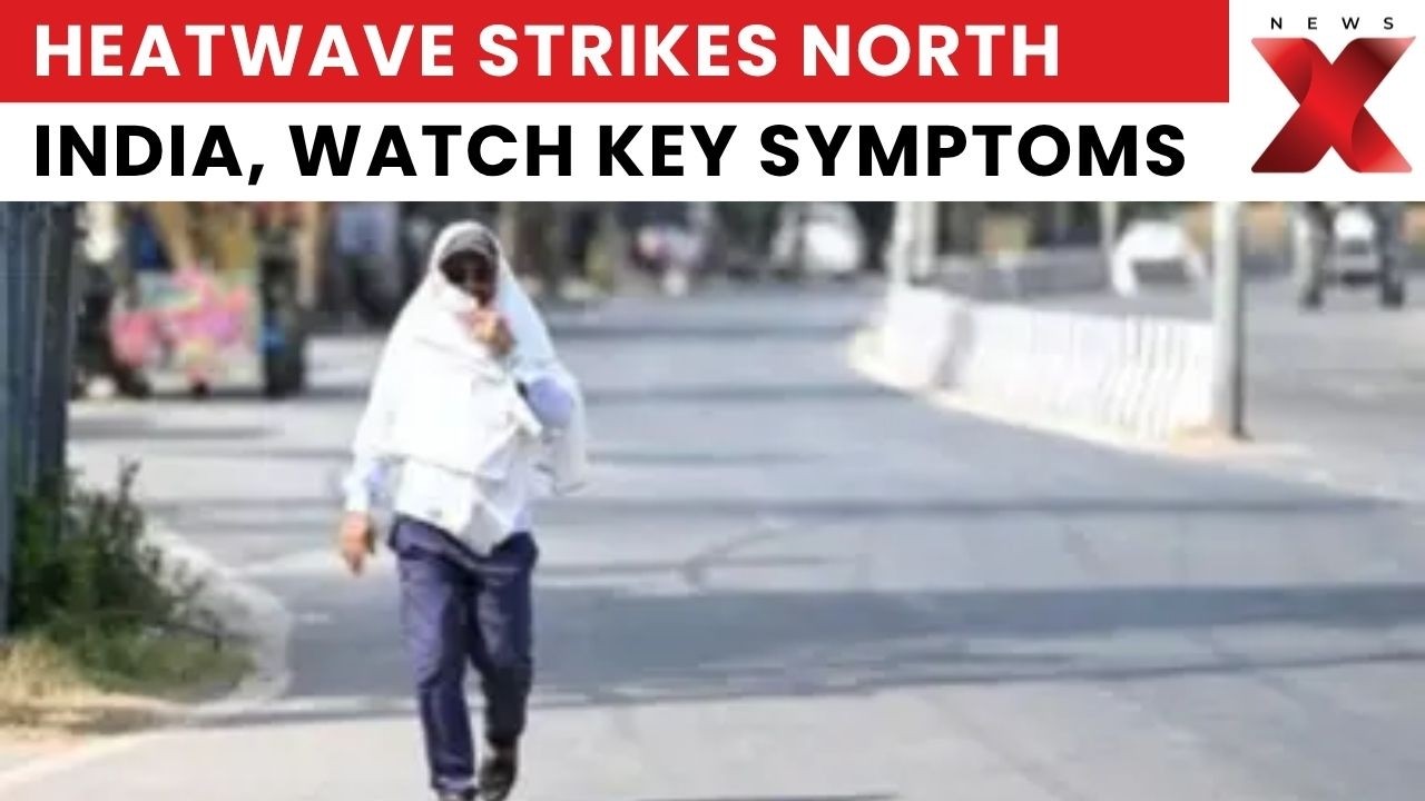 Heatwave Strikes North India: Key Symptoms To Watch Out And Safety Tips | Latest News | NewsX