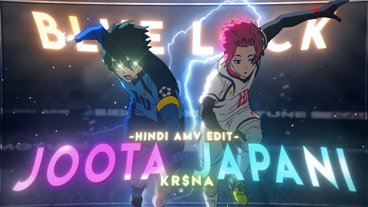 Blue Lock - Joota Japani - k$na | Hindi amv/edit | ⚽🔥