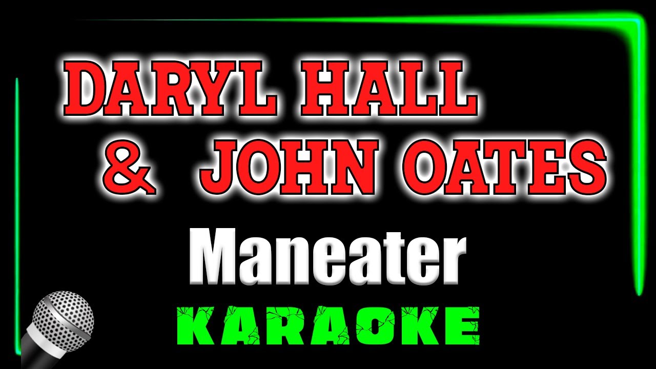 Daryl Hall & John Oates - Maneater - KARAOKE