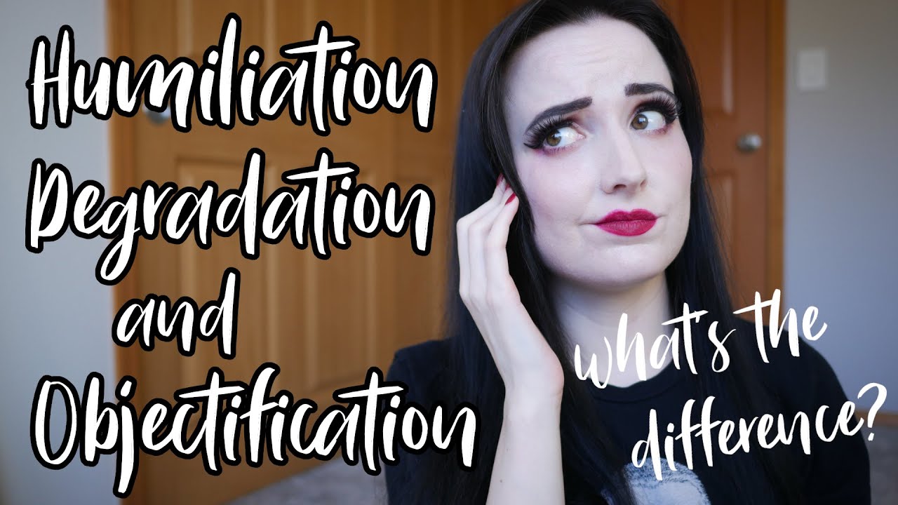 Humiliation, Degradation and Objectification (BDSM)