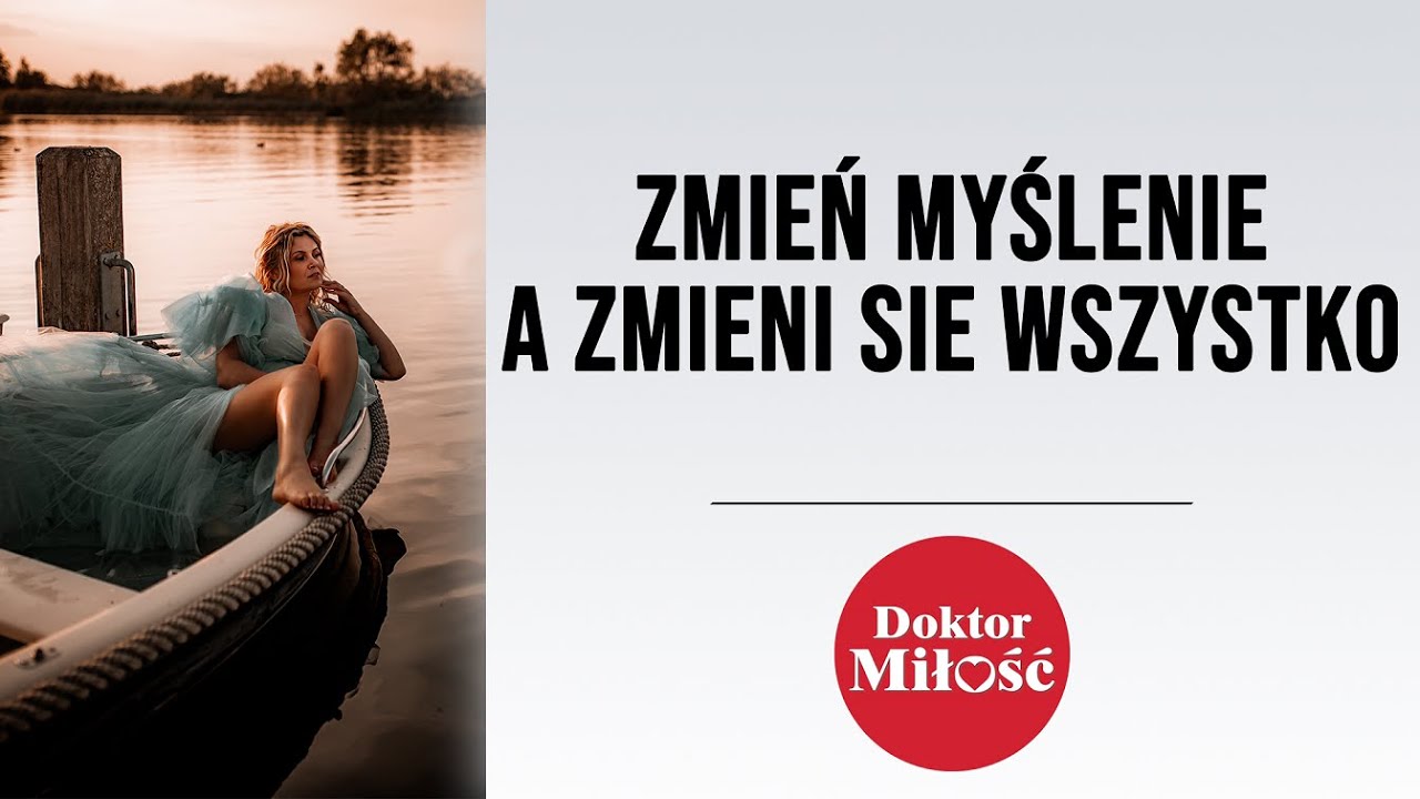 Zmień myslenie a zmieni się wszystko