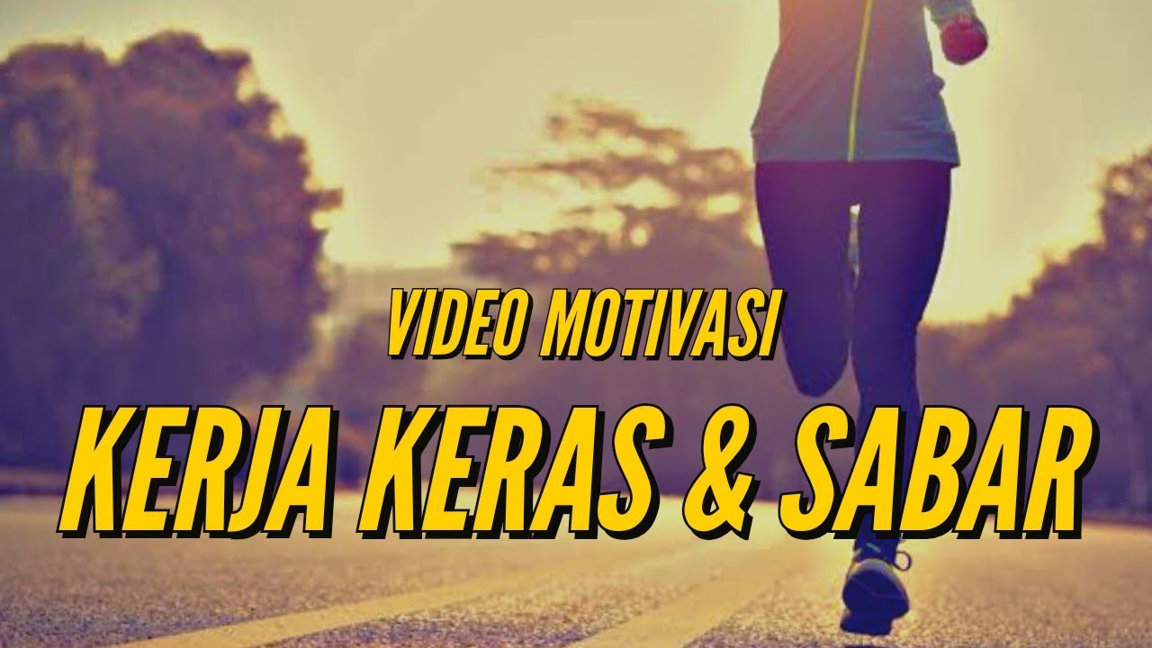 VIDEO MOTIVASI 5 MENIT | Inspirasi Sukses Muda | KERJA KERAS & SABAR