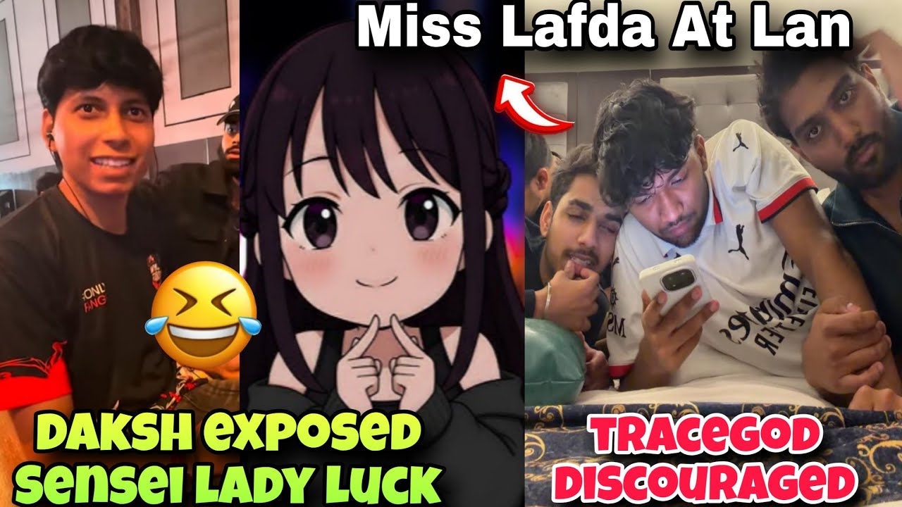 Daksh Exposed Sensei Lady Luck Kiwi 🥝 Tracegod Discouraged 😢 Miss Lafda At Lan 😢 Punk On Sensei ♥️
