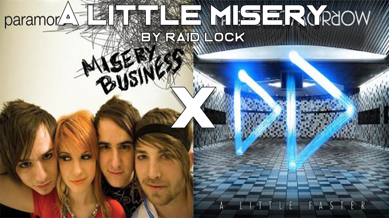 A Little Misery | A Little Faster x Misery Business | There For Tomorrow x Paramore