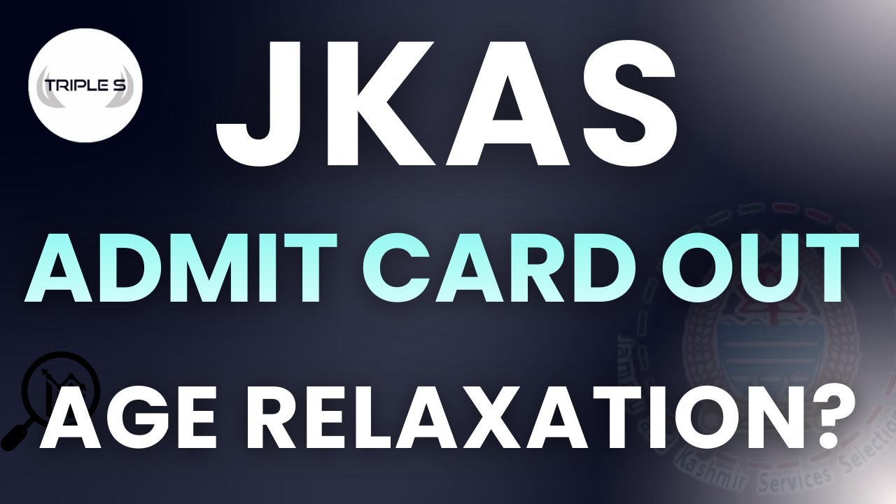 JKAS PRELIMS EXAM ON TIME || Admit Card Out || Age Relaxation ? @TripleSClasses