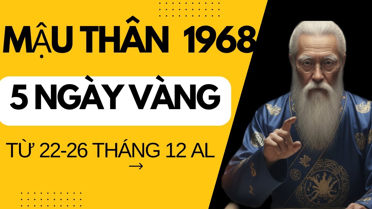 THỜI CƠ ĐẾN MẬU THÂN 1968 5 NGÀY VÀNG TRONG THÁNG 12 ÂM LỊCH ĐƯỢC THẦN TÀI ƯU ÁI TIỀN TIÊU KHÔNG HẾT