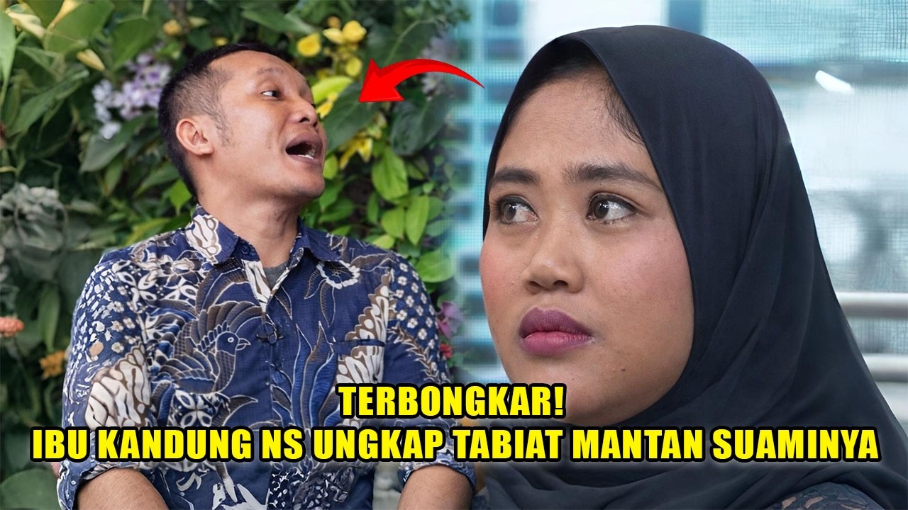 TERUNGKAP❗IBU KANDUNG BONGKAR SIFAT ASLI AYAH NS KERAP SIKS4 ANAK DAN MANTAN ISTRI, SUKA M4BUK❓❗