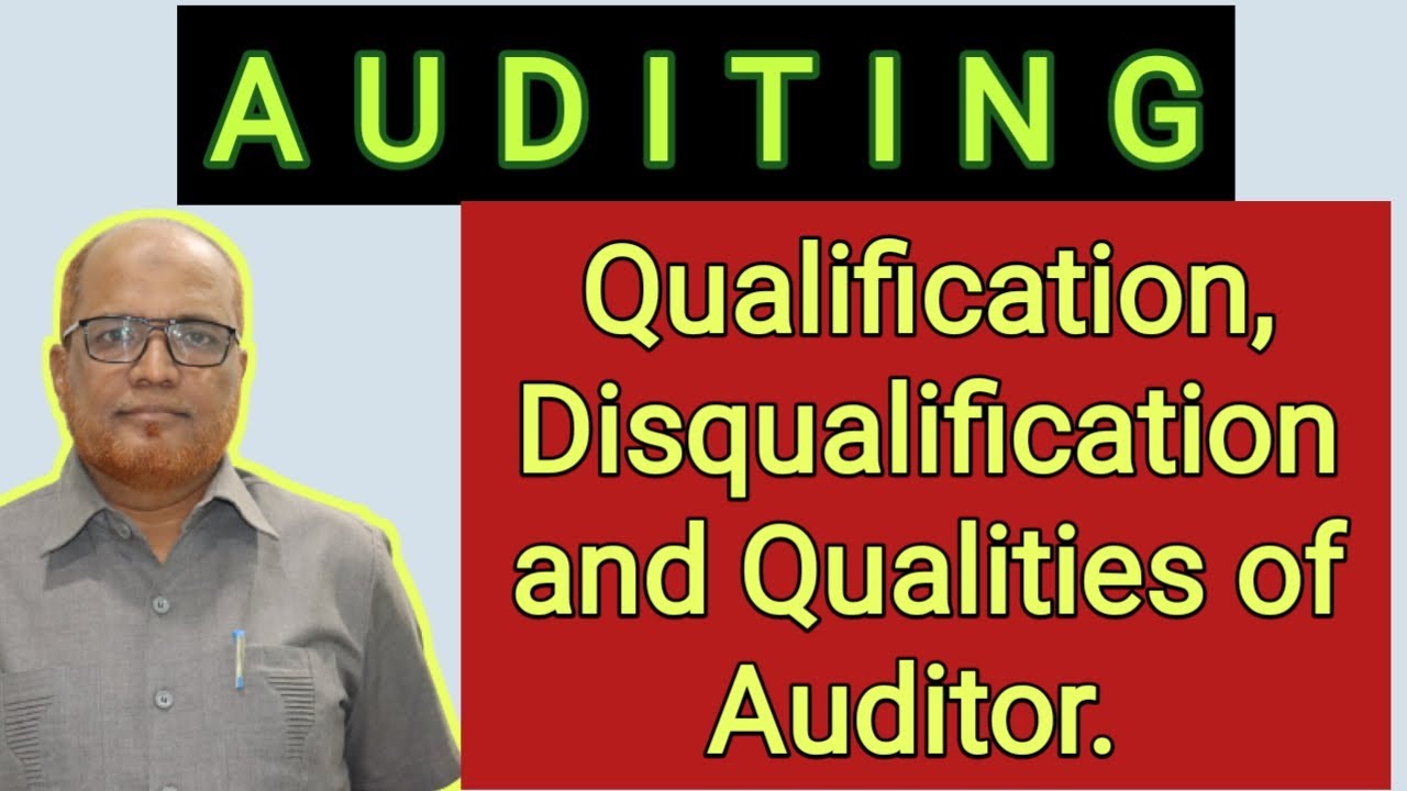 Auditing I Qualification I Disqualification I Qualities of Auditor I Khans Commerce Tutorial I