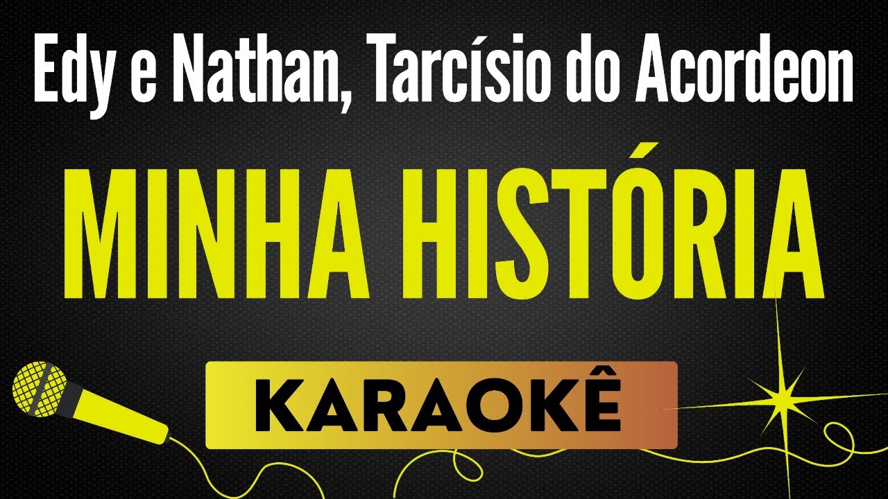 Minha História - (Vaquejada) Edy e Nathan, Tarcísio do Acordeon 🎙 Karaokê / Playback com Letra