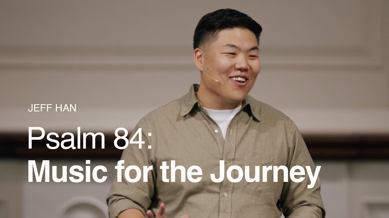 Psalm 84: Music for the Journey ft. Jeff Han