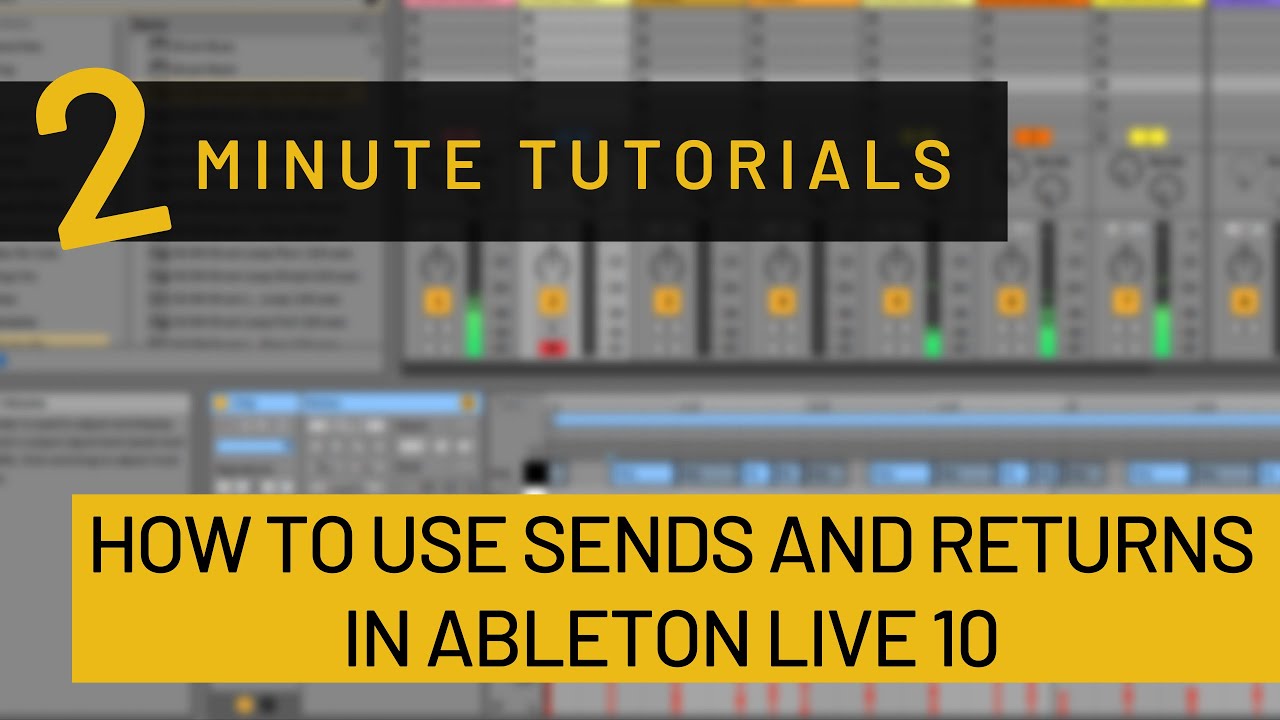 How to Use Sends & Returns (in 2 minutes)