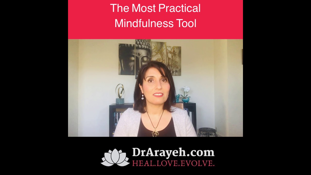 The Most Practical Mindfulness Tool - Dr. Arayeh's Art of Living in Joy Tip