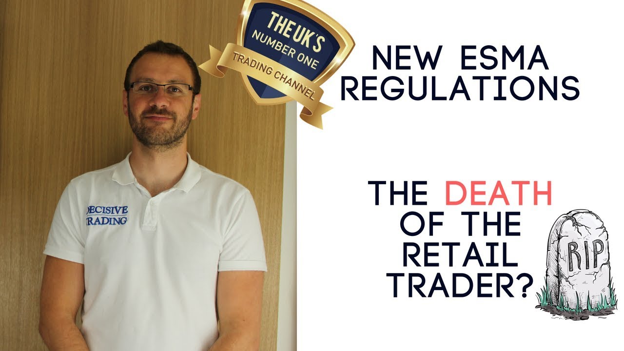 New ESMA Regulations - The Death of the Retail Trader?