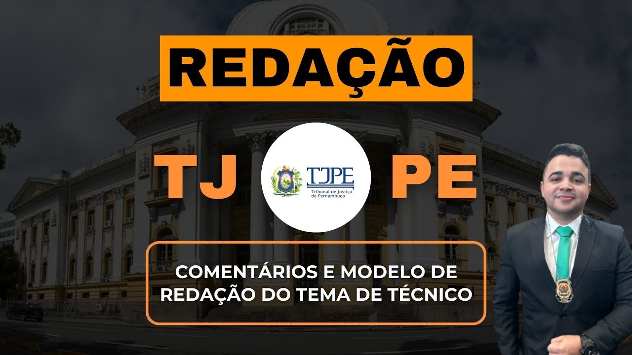 TJ PE (IBFC): Tema cobrado na prova de técnico - Comentários e Modelo de Redação | TJPE