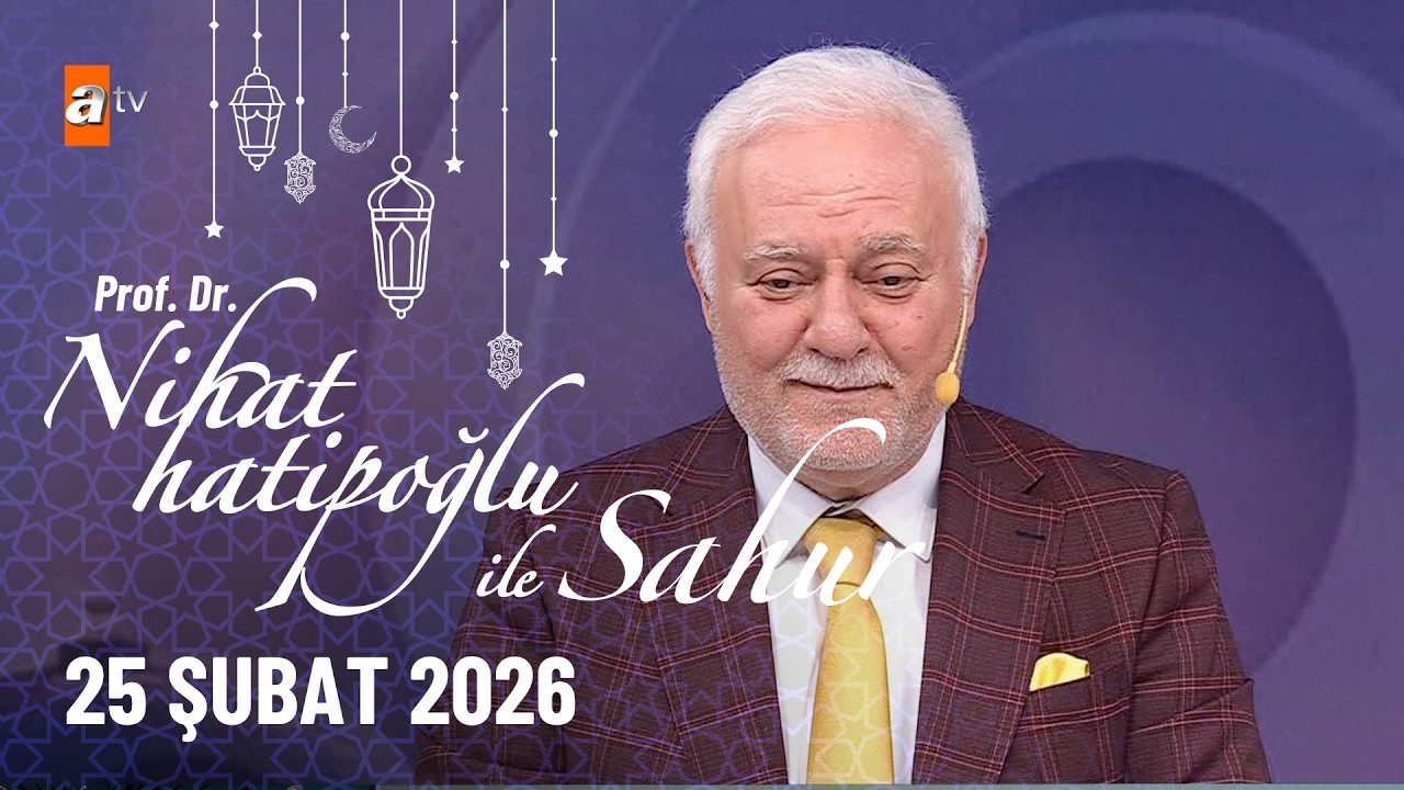 Nihat Hatipoğlu ile Sahur 7. Bölüm | 25 Şubat 2026