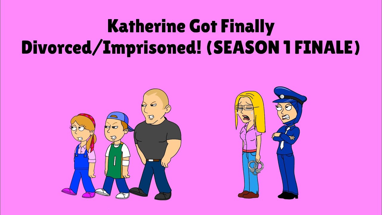 Katherine Got Finally Divorced/Imprisoned! (SEASON 1 FINALE)