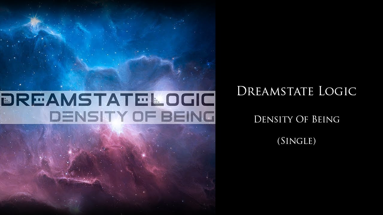 Dreamstate Logic - Density Of Being