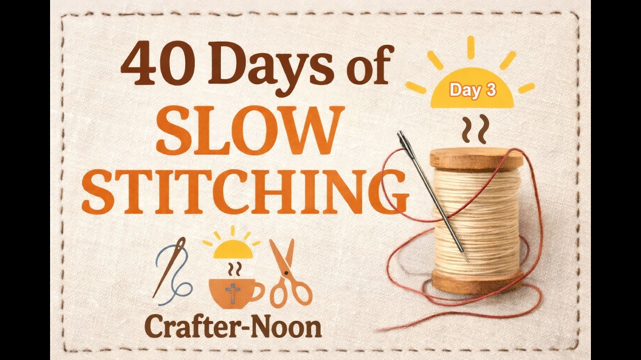 Day 3 — Notice 🪡✨ | 40 Days of Slow Stitching