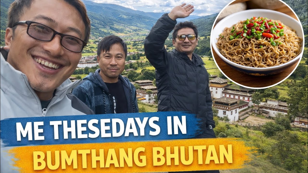 My Life These Days in Bumthang Bhutan with Friends || Vlog 