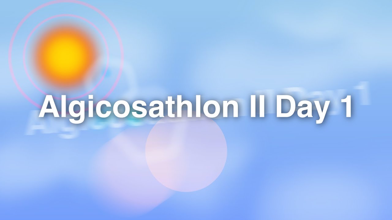 Algicosathlon II Day 1