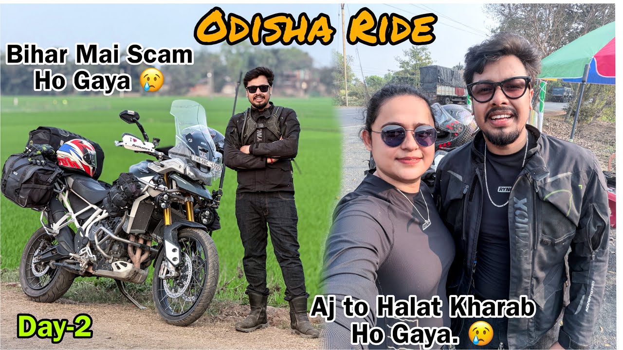 Bihar Mai Scam Ho Gaya Hamare Sath 😢|| Odisha Ride Day 2 ||