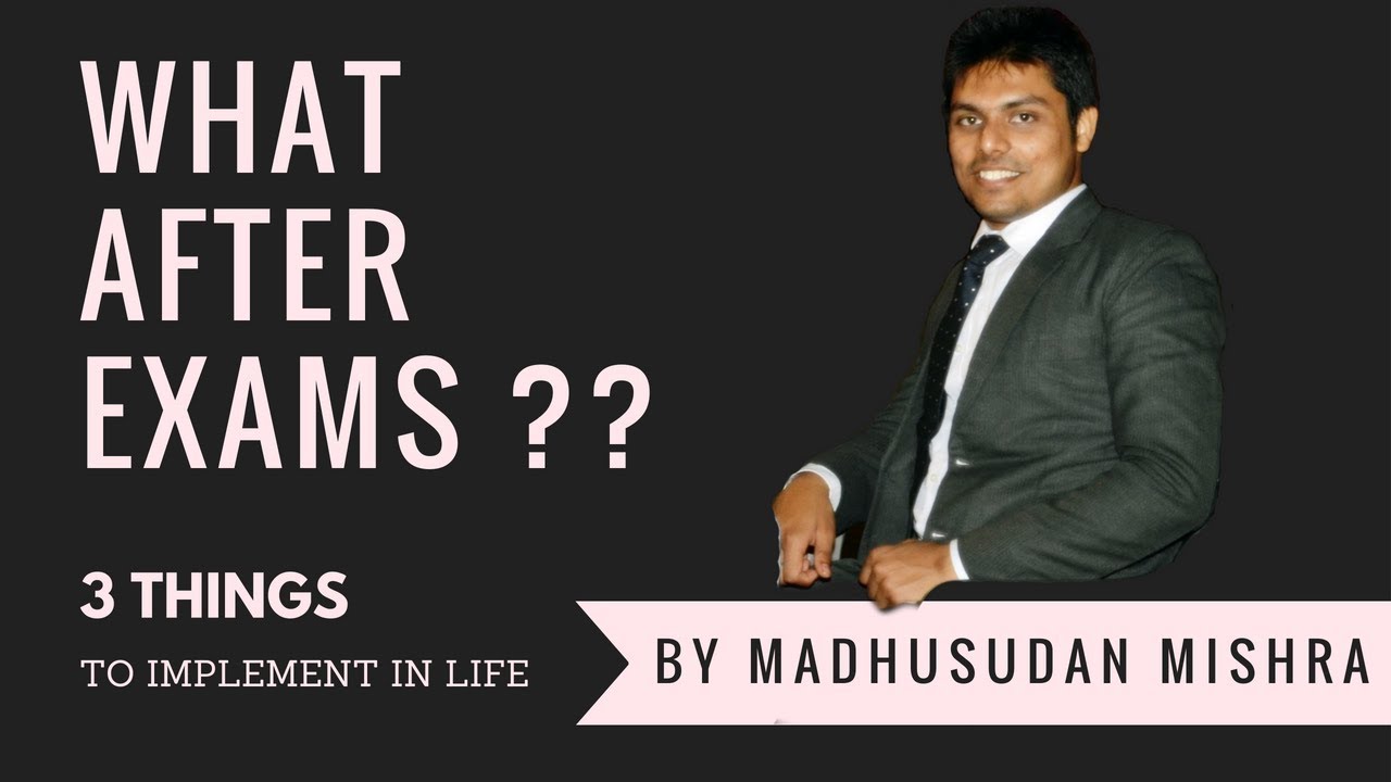 What to do after Exams | How to improve personality | How to succeed in life