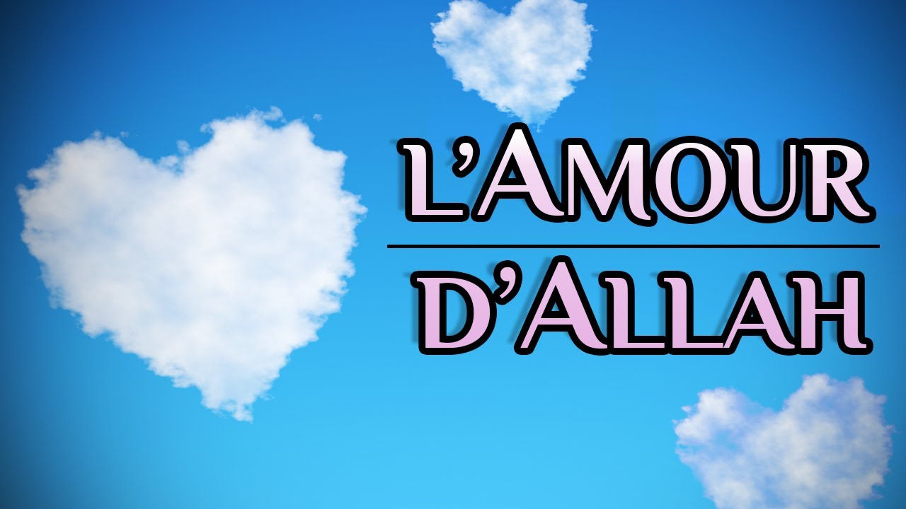 L'AMOUR D'ALLAH - NADER ABOU ANAS