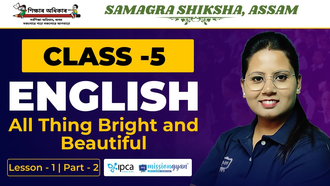 Ekaksha Assam | Class - 5 | English | Lesson - 1 | All Thing Bright and Beautiful |  Part - 2