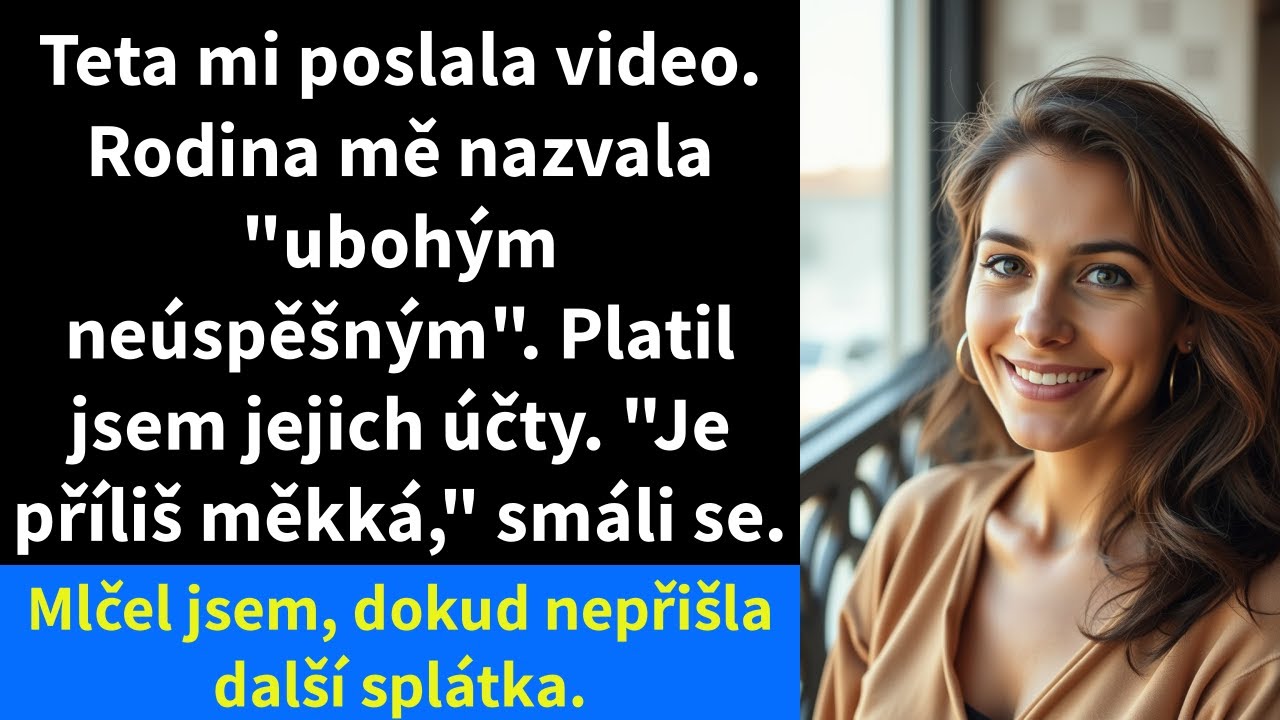 Teta mi poslala video. Rodina mě nazvala 