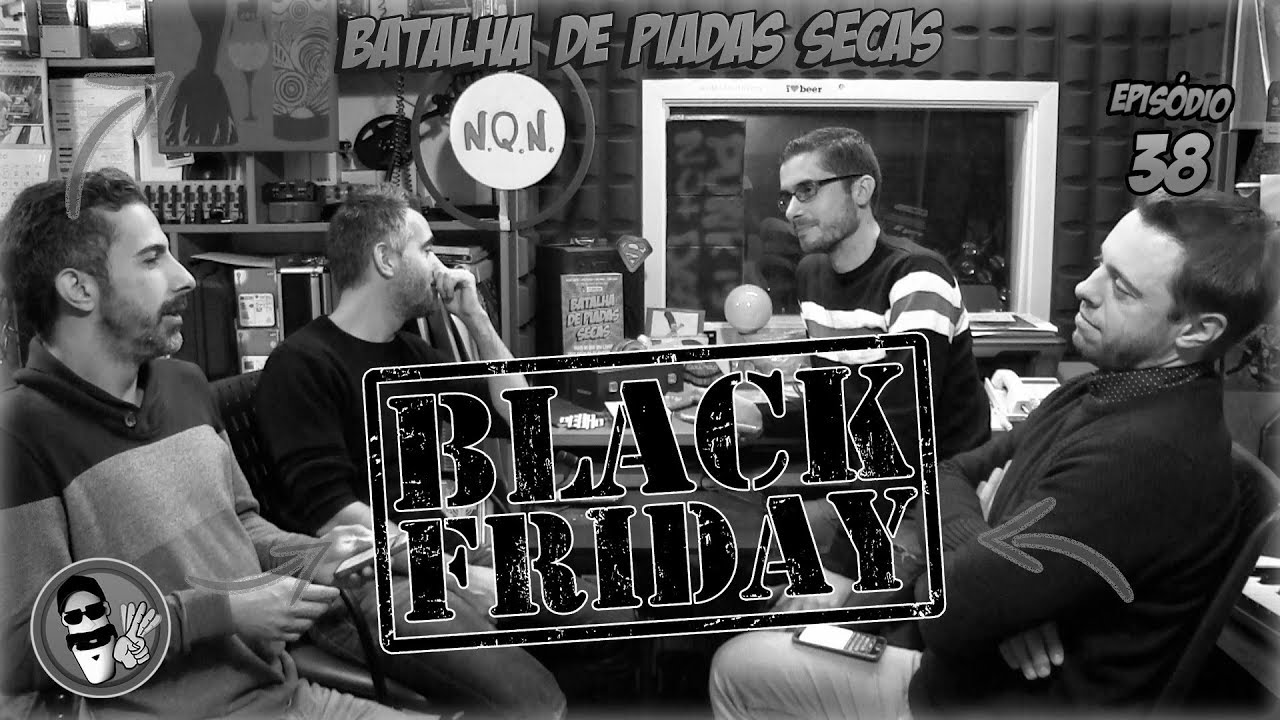 Batalha de Piadas Secas Ep. 38 -Black Friday 2 - Humor Negro | N&atilde;oQueresNada