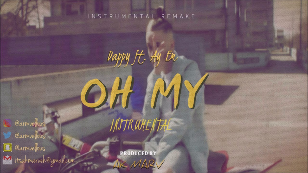 Dappy - Oh My (Instrumental) ft. Ay Em | Prod. By Ak Marv | Afroswing Instrumentals 2018