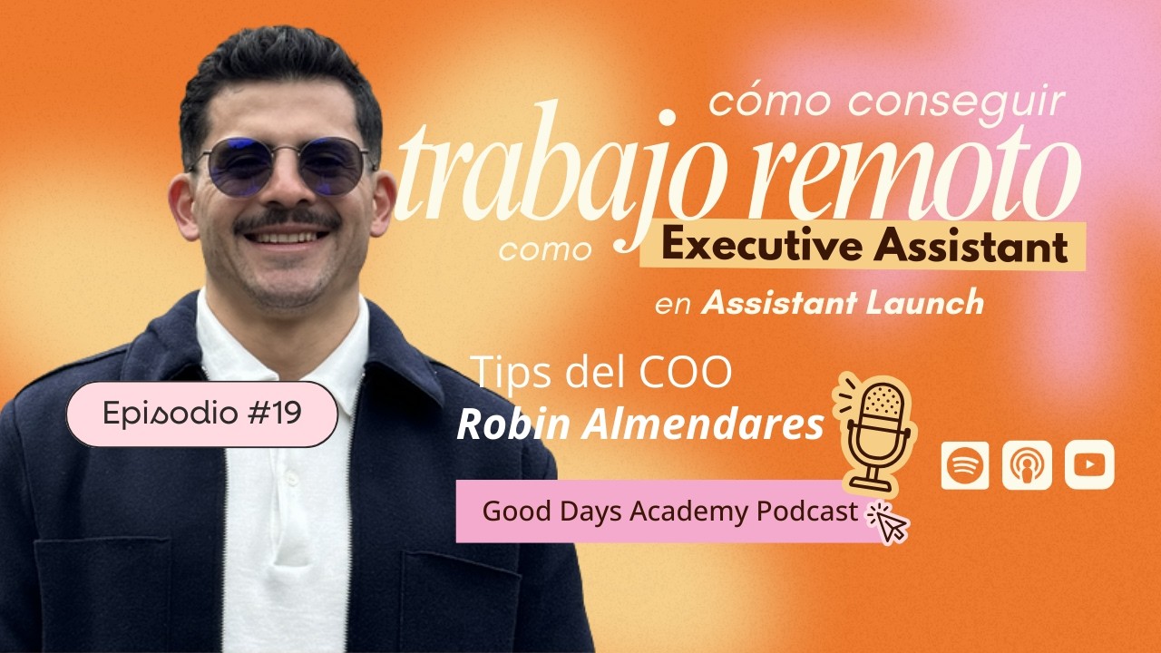 Ep. 19 ✿ Cómo conseguir trabajo remoto como Executive Assistant: Tips con Robin Almendares