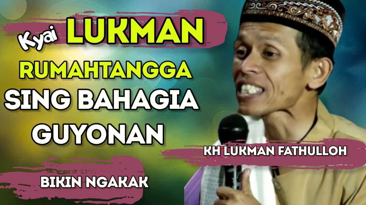 KH LUKMAN FATHULLAH SUPER LUCU BIKIN NGAKKA | CARA MEMBINA KELUARGA HARMONIS | KAJEN PEKALONGAN