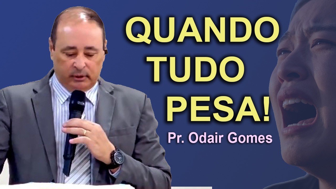 QUANDO TUDO PESA Jesus Resolve | PR ODAIR GOMES