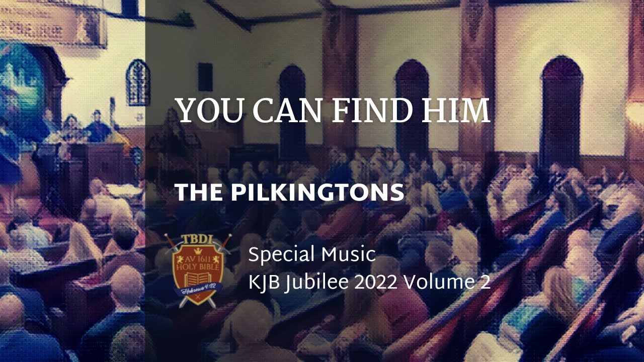 You Can Find Him - The Pilkingtons - KJB Jubilee 2022 Special Music Volume 2