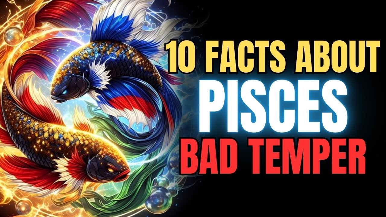 ♓🔥 10 Hidden Facts About the Pisces Temper You Shouldn't Ignore