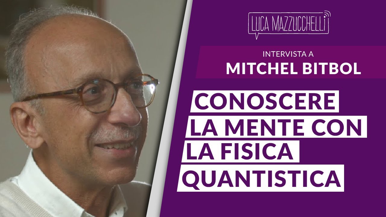Conoscere la mente con la fisica quantistica - Intervista a Michel Bitbol