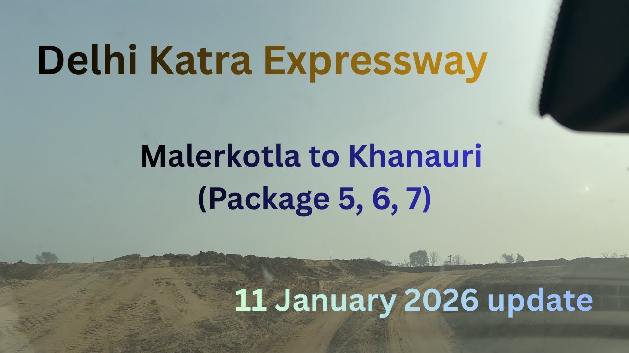Delhi Katra Expressway | Malerkotla to Khanauri | Package 5, 6, 7 | Latest Update - Jan 2026